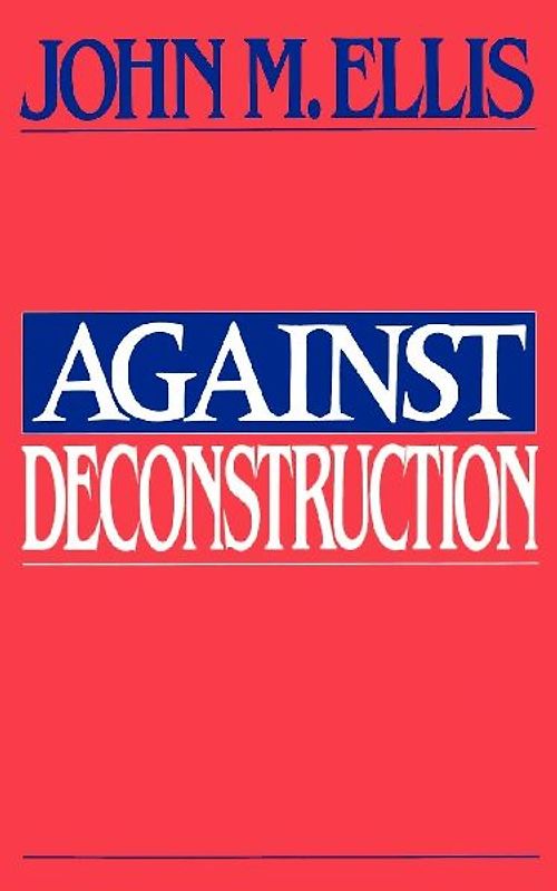 Against Deconstruction