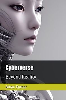 Cyberverse: Beyond Reality
