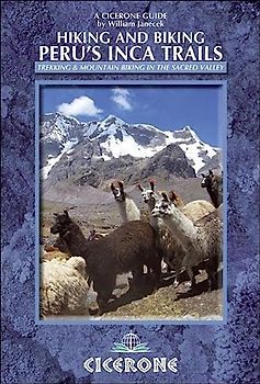 Hiking and Biking Peru's Inca Trails: Trekking & Mountain Biking Routes in the Sacred Valley (Cicerone Guides)