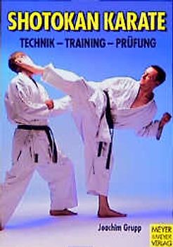 Shotokan-Karate-Training. Technik und Training, mit aktueller Prüfungsordnung