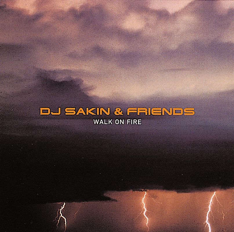 DJ Sakin & Friends - Walk on Fire
