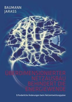 Überdimensionierter Netzausbau behindert die Energiewende