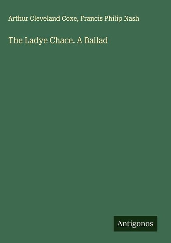 The Ladye Chace. A Ballad