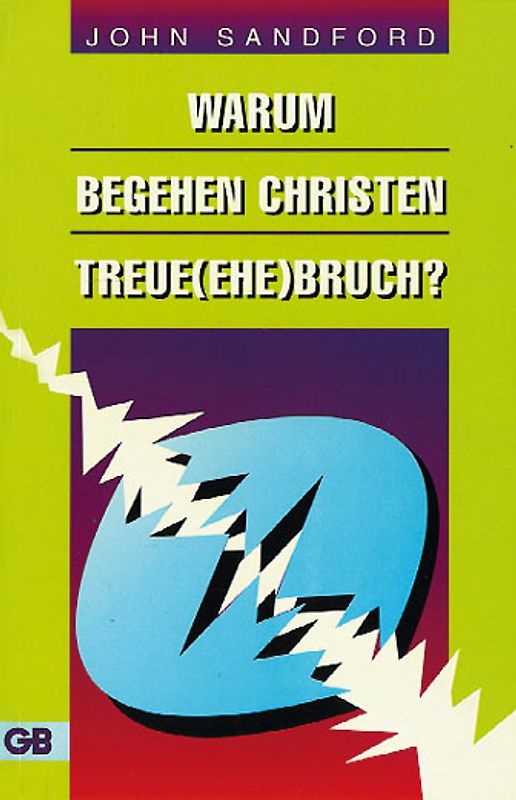 Warum begehen Christen Treue(Ehe)Bruch?