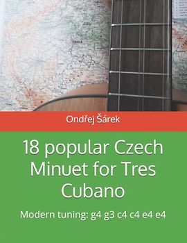 18 popular Czech Minuet for Tres Cubano: Modern tuning: g4 g3 c4 c4 e4 e4