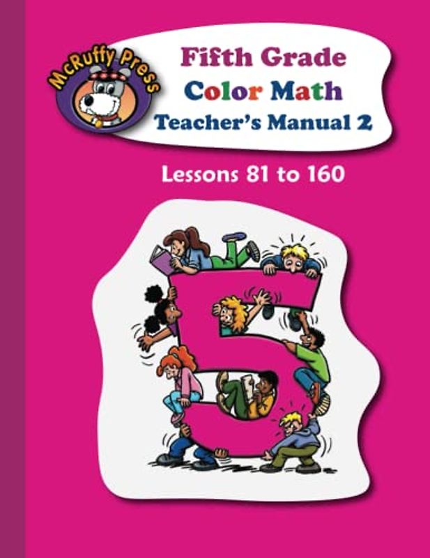 McRuffy Press Fifth Grade Color Math Teacher's Manual 2: Lessons 81 to 160 (McRuffy Press Fifth Grade Color Math Curriculum)