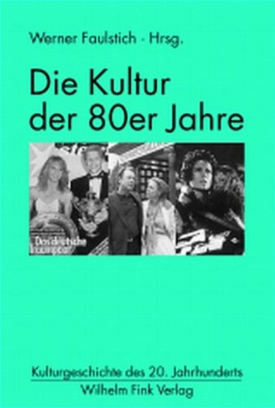 Die Kultur der 80er Jahre