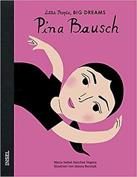 Pina Bausch – Little People, BIG DREAMS (Deutsche Ausgabe)