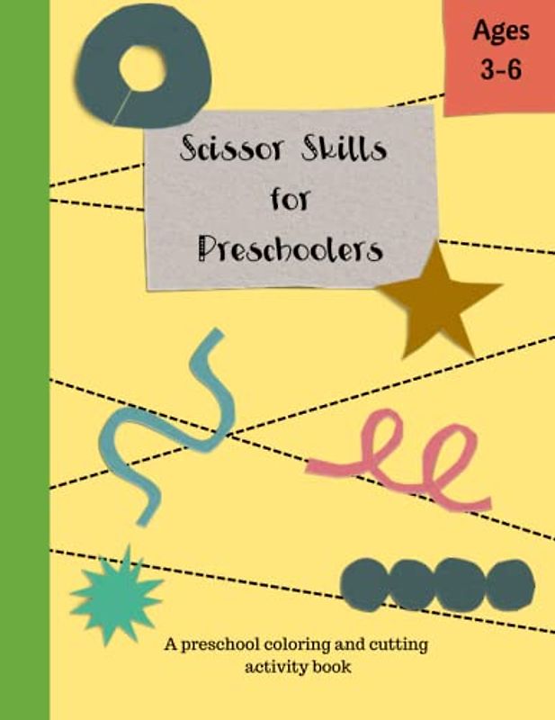 Scissor Skills for Preschoolers: A Preschool Coloring and Cutting Activity Book