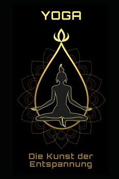 Yoga: Die Kunst der Entspannung
