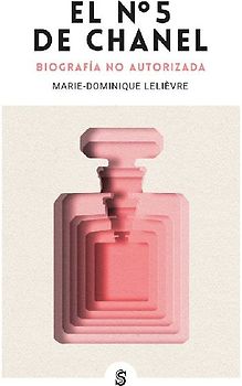 El Nº 5 de Chanel : biografía no autorizada