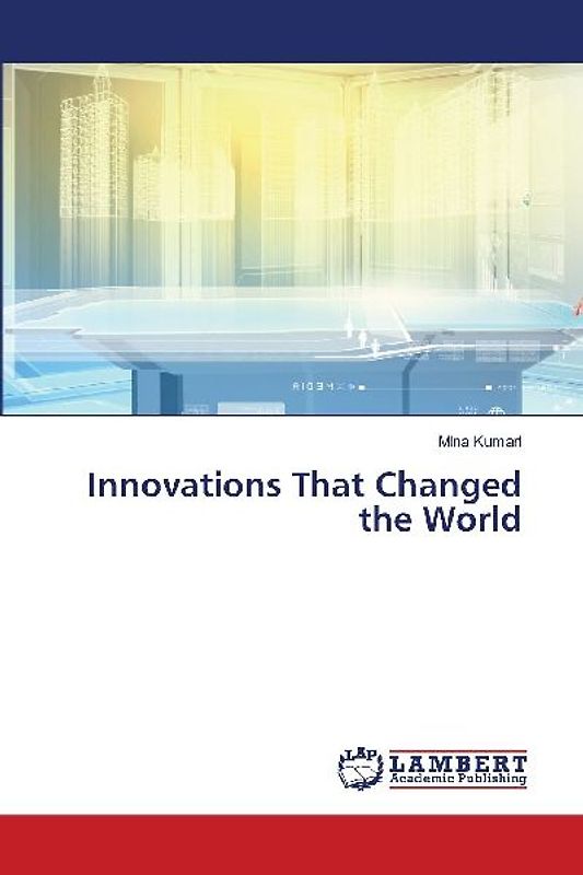 Innovations That Changed the World