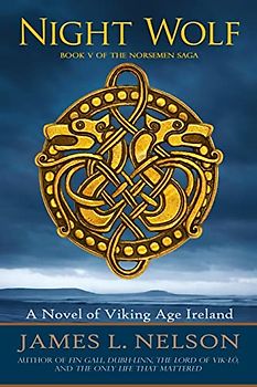 Night Wolf: A Novel of Viking Age Ireland (The Norsemen Saga, Band 5)