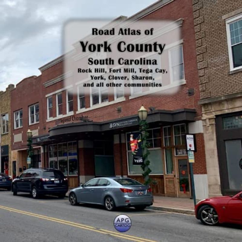 Road Atlas of York County, South Carolina: Rock Hill, Fort Mill, Tega Cay, York, Clover, Sharon, and all other communities