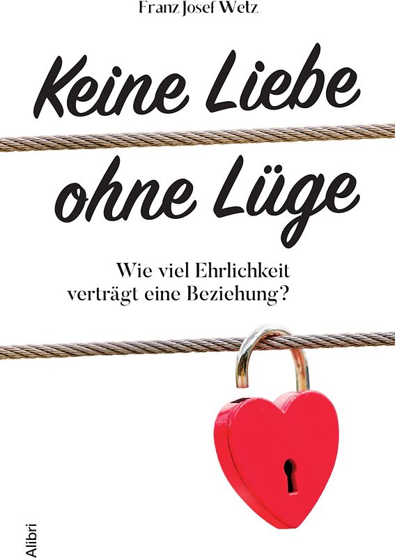 Keine Liebe ohne Lüge