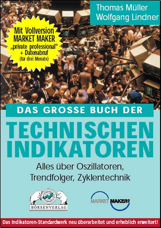 Das Grosse Buch der Technischen Indikatoren. Alles über Oszillatoren, Trendfolger, Zyklentechnik