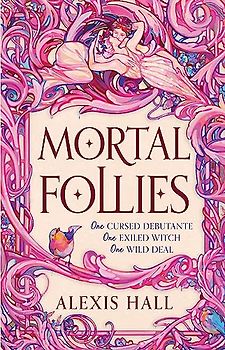 Mortal Follies: A devilishly funny Regency romantasy from the bestselling author of Boyfriend Material