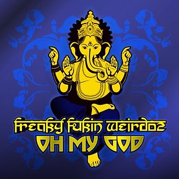 Freaky Fukin Weirdoz - Oh My God