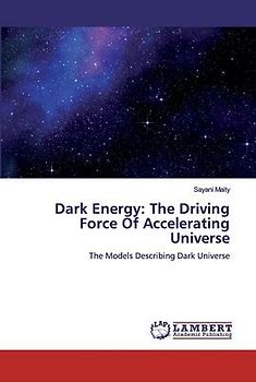 Dark Energy: The Driving Force Of Accelerating Universe