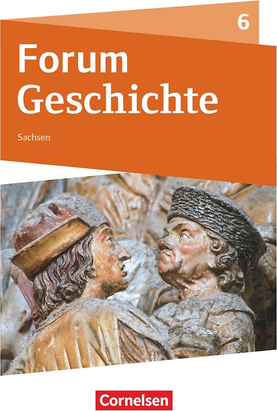 Forum Geschichte - Neue Ausgabe - Gymnasium Sachsen - Ausgabe ab 2019 - 6. Schuljahr