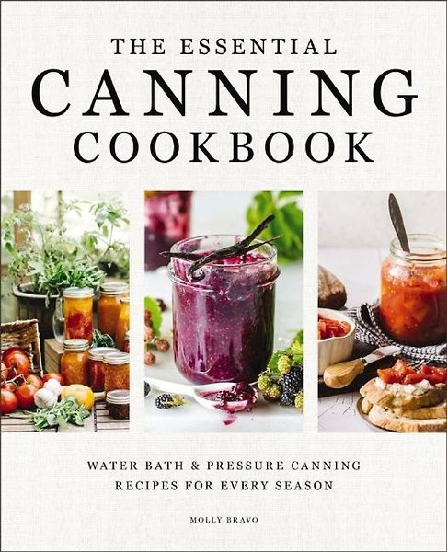 The Essential Canning Cookbook