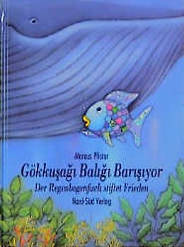 Gökkusaǧi Baliǧi Bansiyor /Der Regenbogenfisch stiftet Frieden