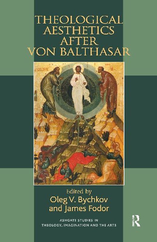 Theological Aesthetics after von Balthasar