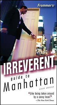 Frommer's Irreverent Guide to Manhattan