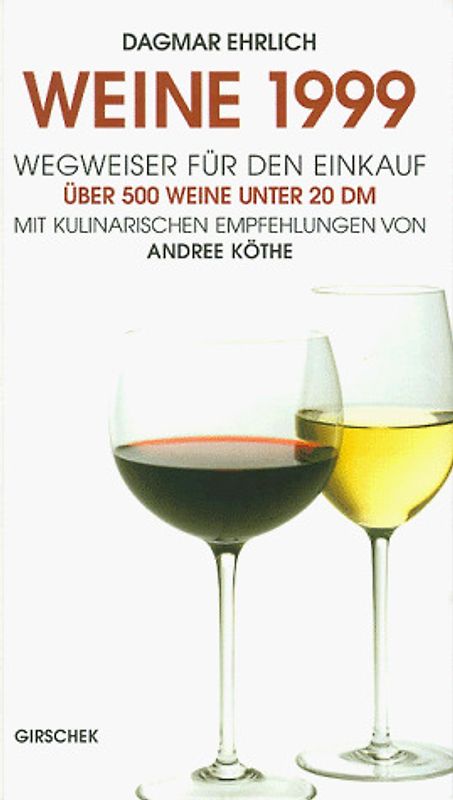 Weine 1999. Wegweiser für den Einkauf. Über 500 Weine unter 20 DM