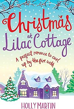 Christmas at Lilac Cottage: A perfect romance to curl up by the fire with (White Cliff Bay, Band 1)