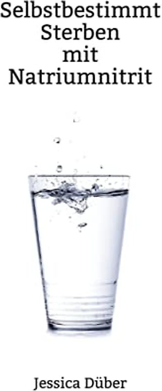 Selbstbestimmt Sterben mit Natriumnitrit