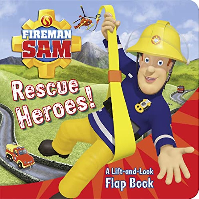 Fireman Sam: Rescue Heroes! A Lift-and-Look Flap Book