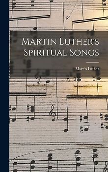 Martin Luther's Spiritual Songs