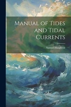 Manual of Tides and Tidal Currents