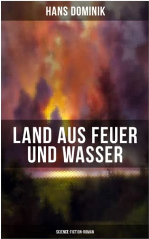Land aus Feuer und Wasser (Science-Fiction-Roman): Die Kraft der Tiefe