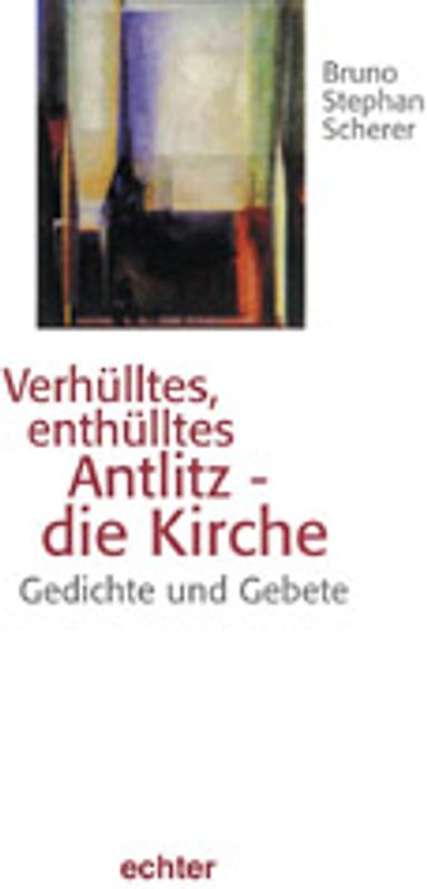 Verhülltes, enthülltes Antlitz - die Kirche