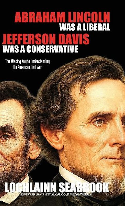 Abraham Lincoln Was a Liberal, Jefferson Davis Was a Conservative