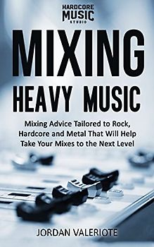 Mixing Heavy Music: Mixing advice tailored to rock and metal that will help take your mixes to the next level.