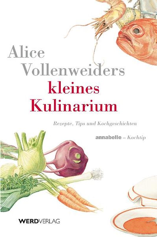 Alice Vollenweiders Kleines Kulinarium