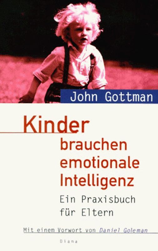 Kinder brauchen emotionale Intelligenz. Ein Praxisbuch für Eltern