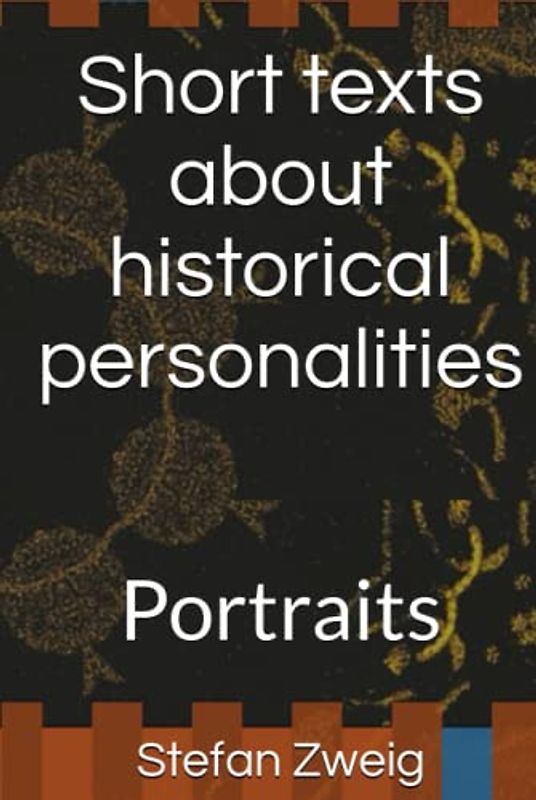 Short texts about historical personalities: Portraits