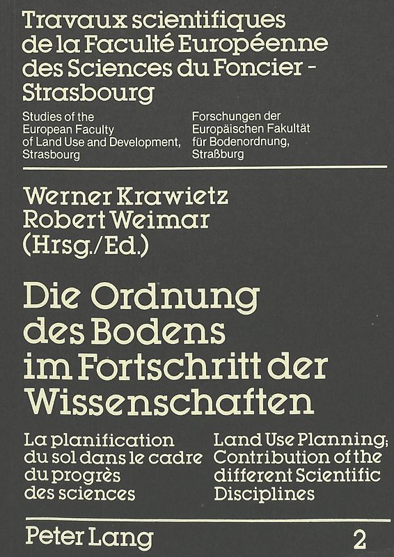 Die Ordnung des Bodens im Fortschritt der Wissenschaften- La planification du sol dans le cadre du progrès- Land Use Planning; Contribution of the different Scientific Disciplines