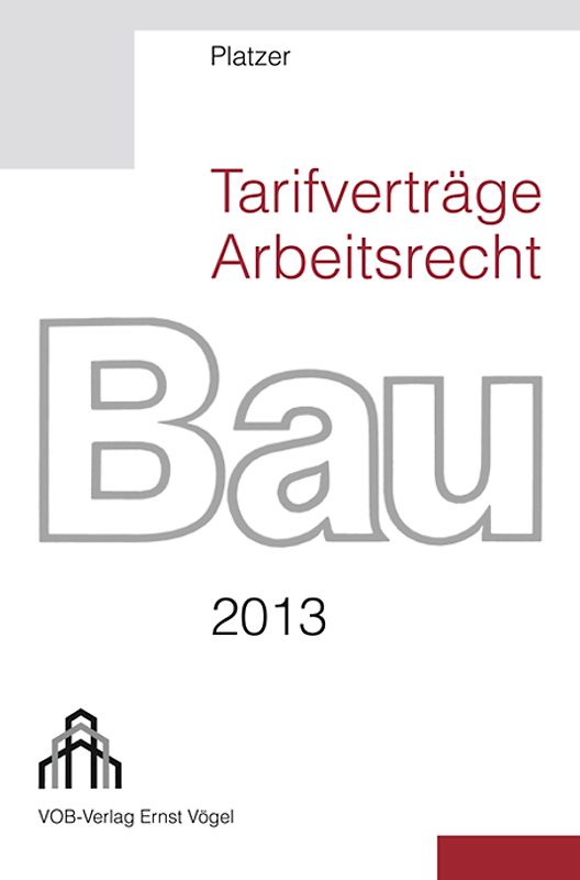 Tarifverträge Arbeitsrecht Bau 2013