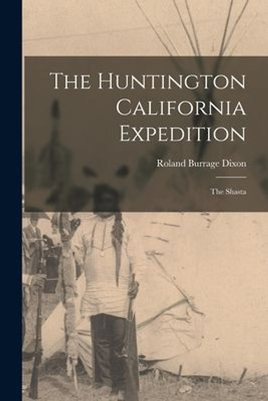 The Huntington California Expedition: The Shasta