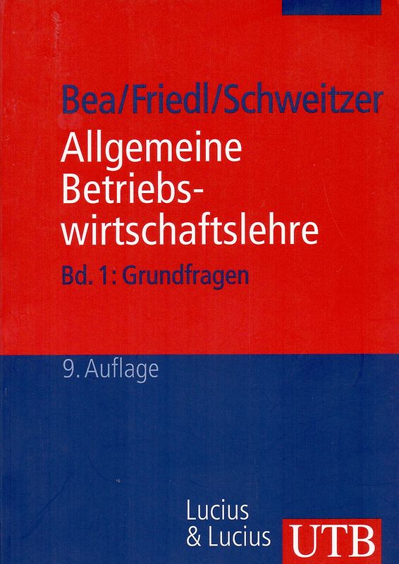 Allgemeine Betriebswirtschaftslehre: Band 1 - Grundfragen - Franz Xaver Bea [Taschenbuch, 9. Auflage 2003]