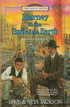 Journey to the End of the Earth: Introducing William Seymour (Trailblazer Books)