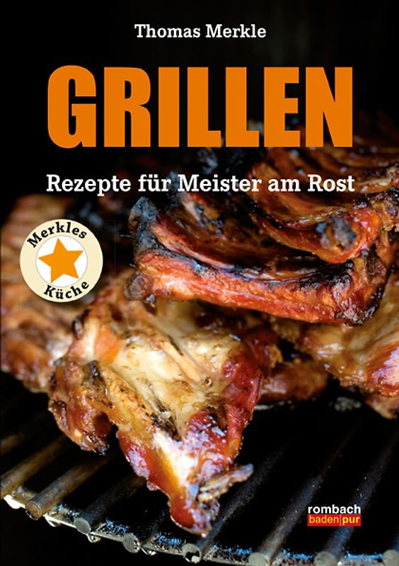 Grillen. Rezepte für Meister am Rost