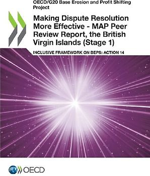 Making Dispute Resolution More Effective - MAP Peer Review Report, the British Virgin Islands (Stage 1)