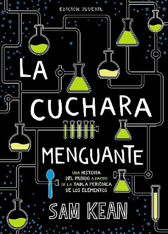 La cuchara menguante : una historia del mundo a partir de la tabla periódica de los elementos