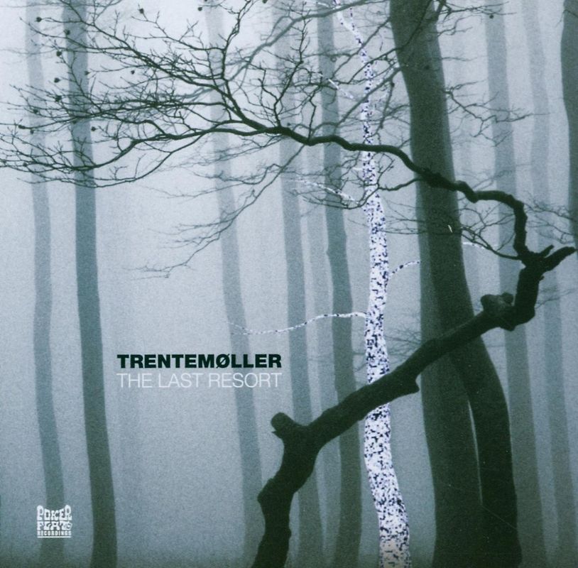 Trentemöller - The Last Resort